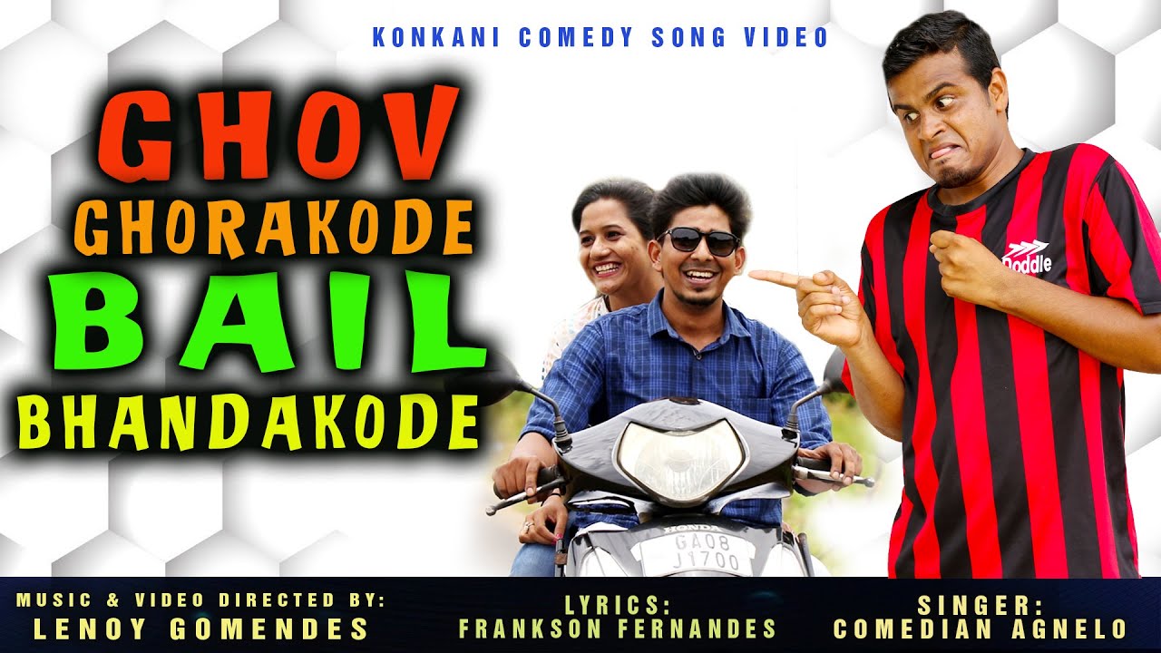 GHOV GHORAKODE BAIL BHANDAKODE || COMEDIAN AGNELO || MUSIC LENOY GOMENDES || PRODUCER FRANKSON