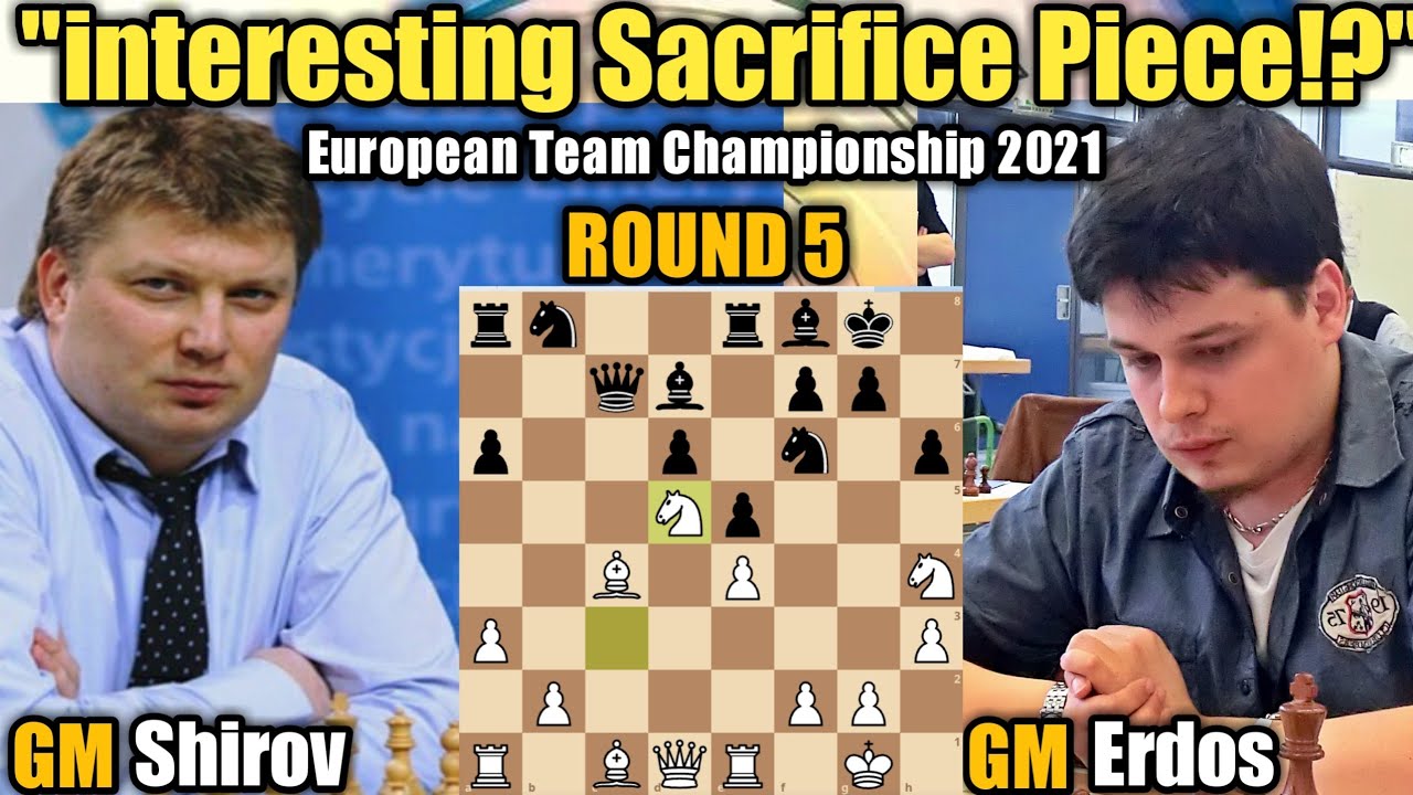European Team Championship 2021 | Alexei Shirov VS Viktor Erdos | Round 5