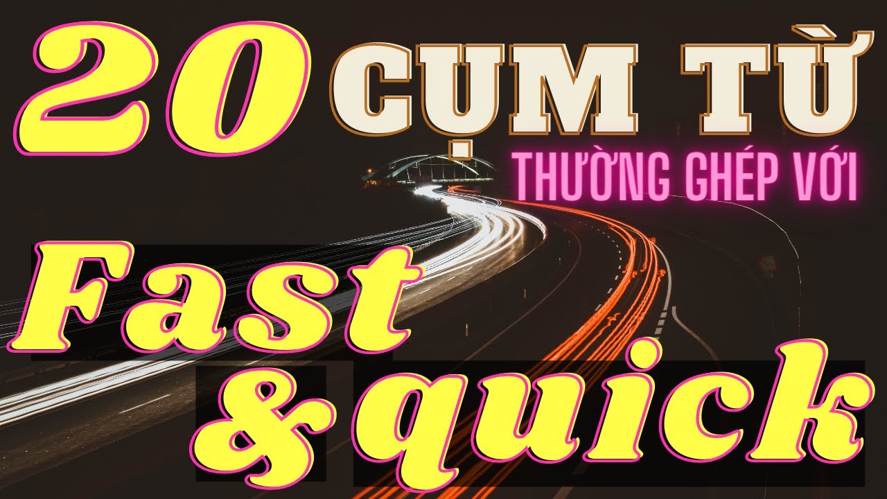 (Bài 14) 2 từ này ai cũng biết nhưng để sử dụng được thì phải xem bài này!!