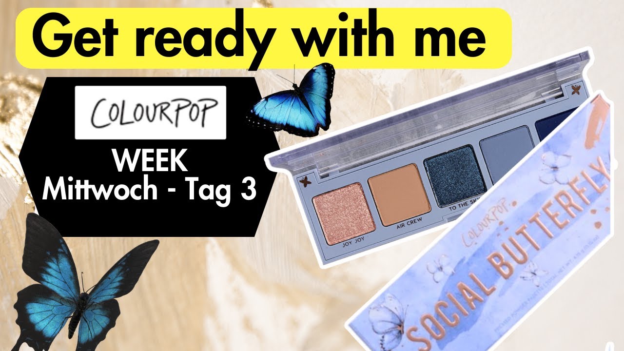 GRWM | COLOURPOP - Social Butterfly | First Impression | Mystery Box | Wirklich so gut?