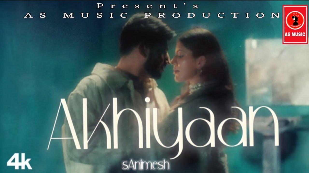 Akhiyaan Mila le - sAnimesh | AS MUSIC PRODUCTION | #trendinginindia 