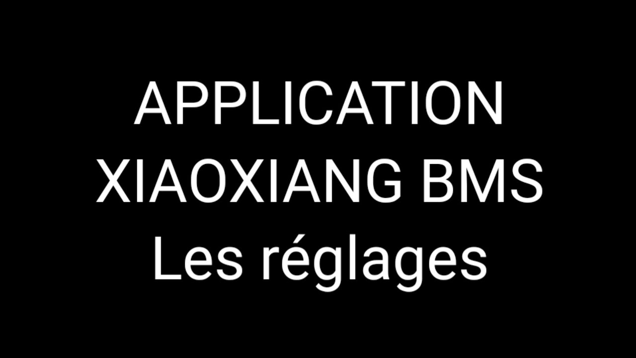32# Application Xiaoxiang BMS - R&Eacute;GLAGES