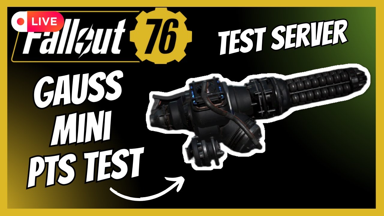 GAUSS Mini PTS TEST (PUBLIC TEST SERVER) | Fallout 76 LIVE