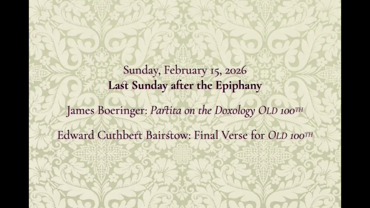 Prelude and Postlude for February 15, 2025 (Last Sunday after the Epiphany)