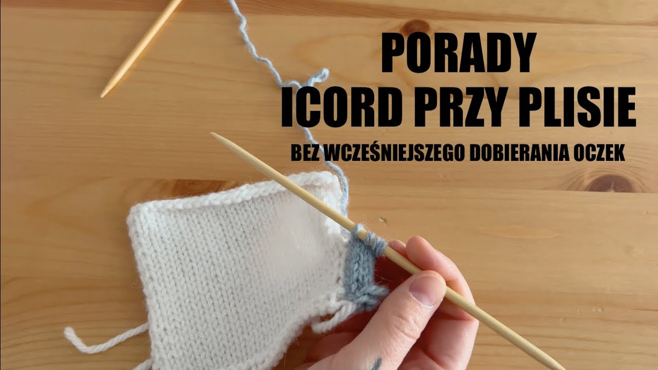 ICORD przy plisie. Bez wcześniejszego dobierania oczek