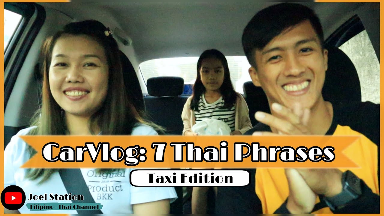 [ CarVlog ] 7 Thai basic Phrases: Taxi Edition | Joel Station