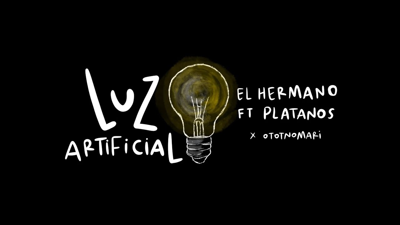 EL HERMANO x PLATANOS - LUZ ARTIFICIAL