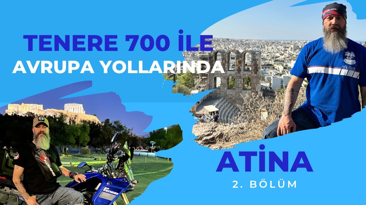 TENERE 700 İLE AVRUPA / ATİNA 2.BÖLÜM