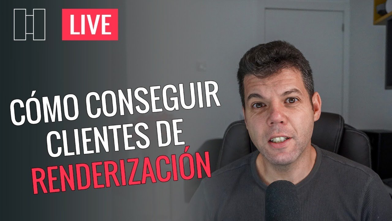 Live #12 - 7 pasos para conseguir clientes de renderización