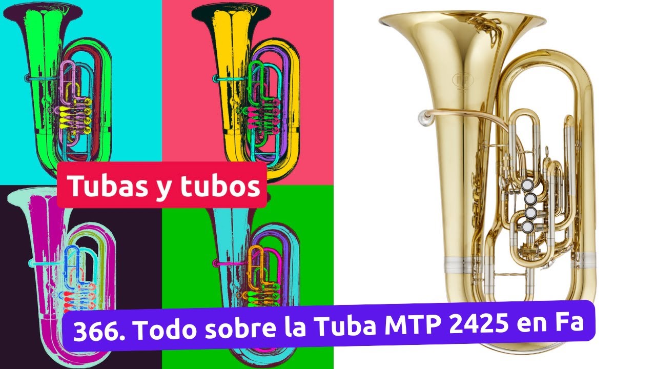366. Todo sobre la tuba en Fa  MTP 2425  