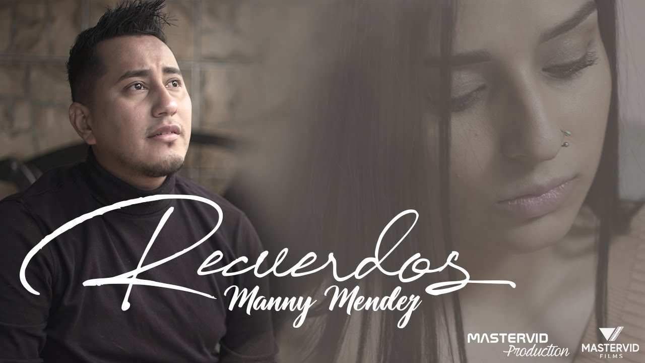 Recuerdos - Manny Mendez Videoclip