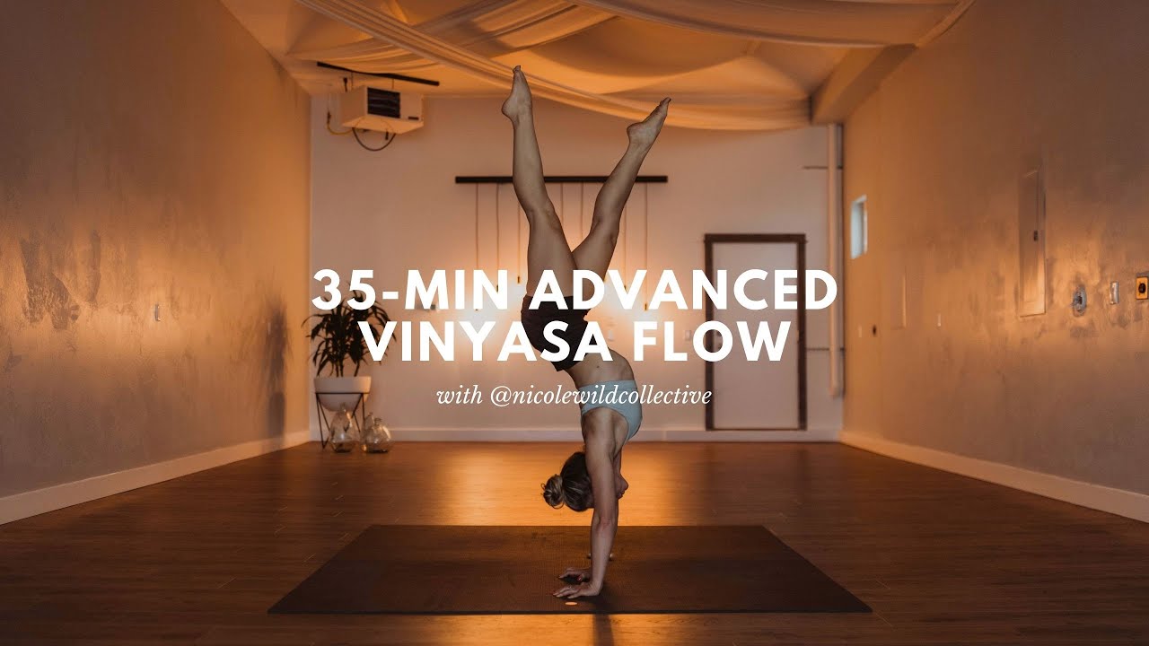 35-Min Advanced Vinyasa Yoga Class with @nicolewildcollective