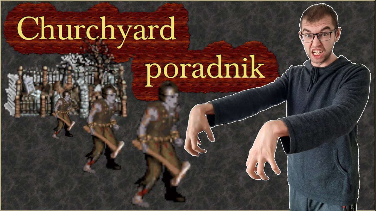 [PORADNIK] Wyjdź żywy z Churchyarda z Tyrą!