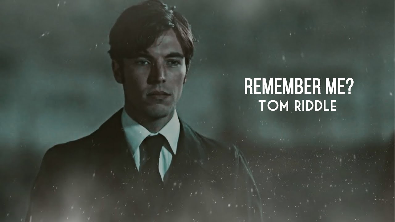 Tom Riddle | Remember Me?