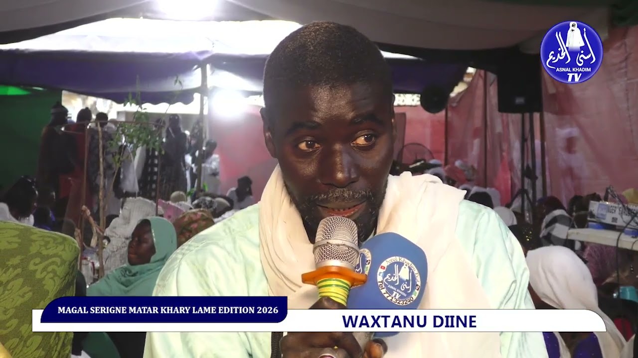 Magal Serigne Matar Khary Lame Edition ! 2026 Réaction Serigne Assane Diop et autres
