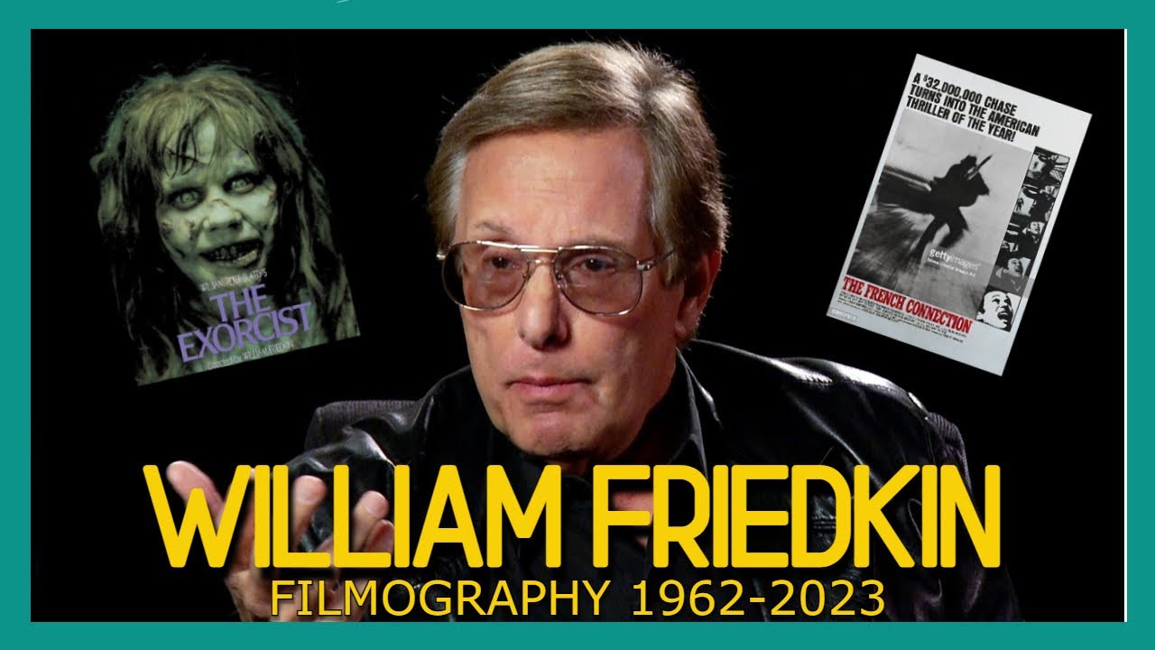 WILLIAM FRIEDKIN Filmography | Tribute With CLIPS