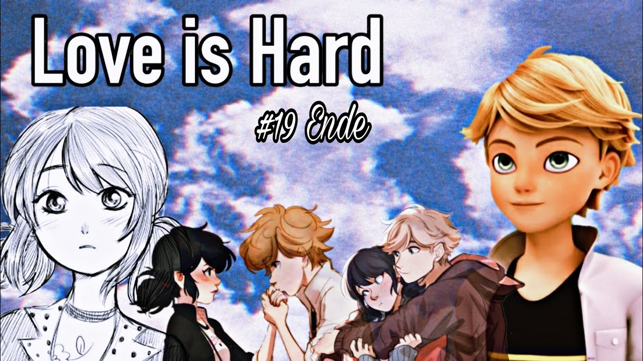 Love is Hard #19 Ende (Ich liebe dich) Miraculous PowerQueen