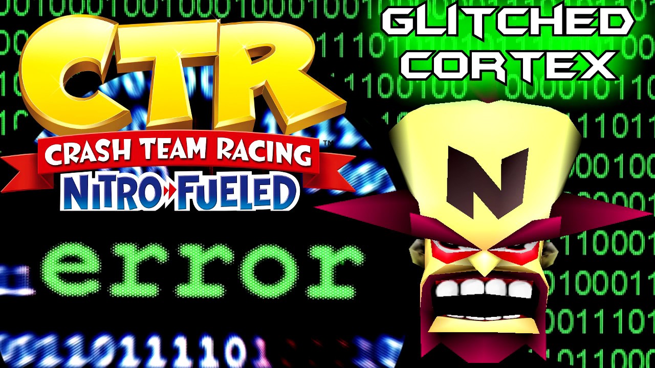 Crash Team Racing Nitro Fueled Glitched Cortex