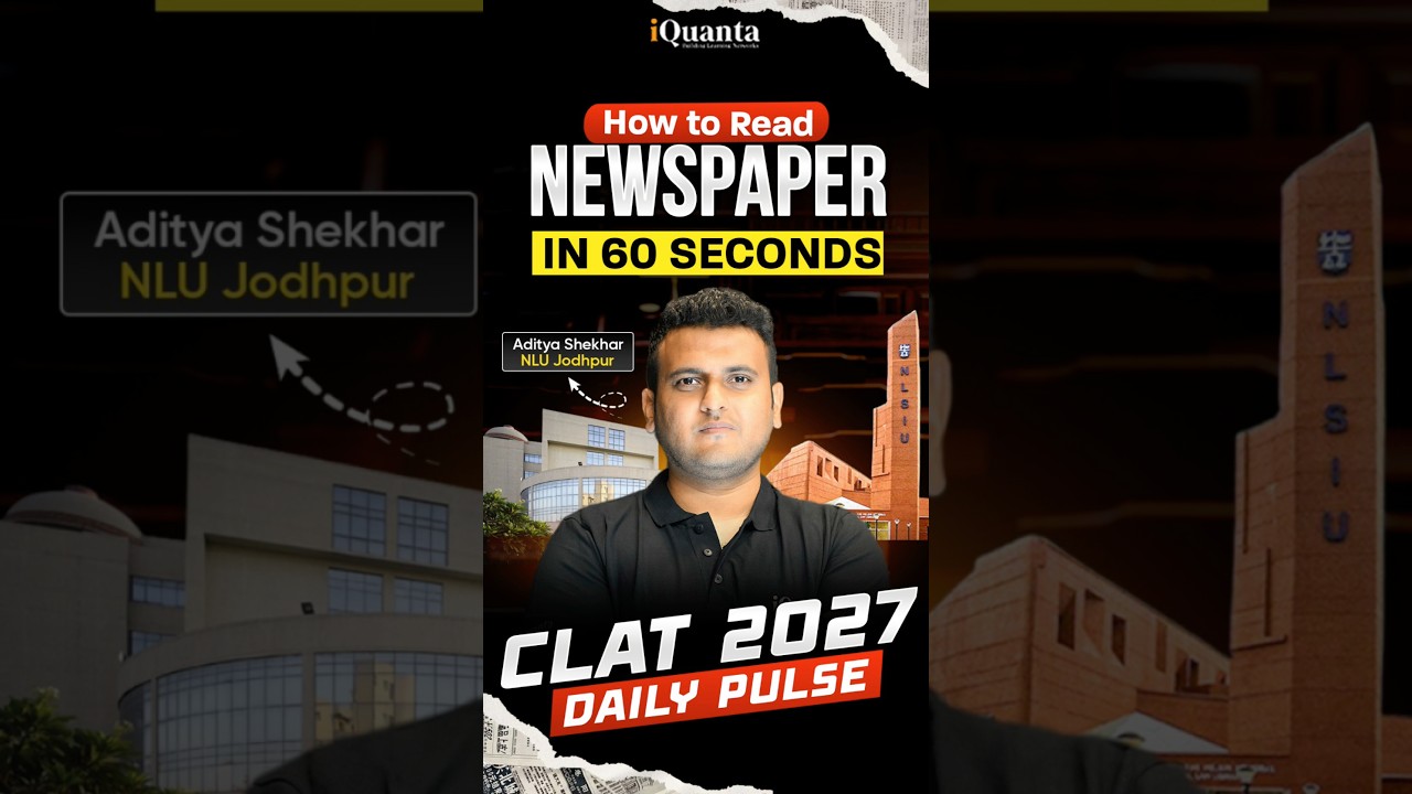 HOW TO READ A NEWSPAPER IN 60 SECONDS | CLAT 2027