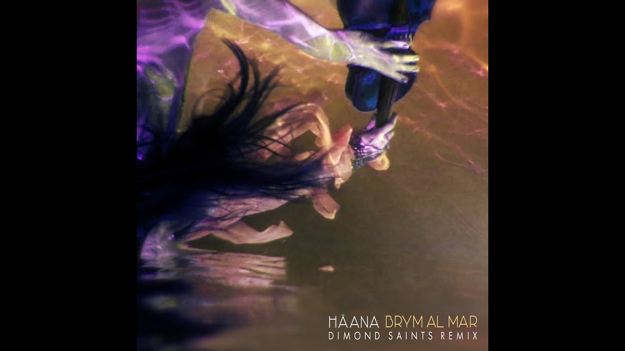 Häana: Brym Al Mar (Dimond Saints Remix)