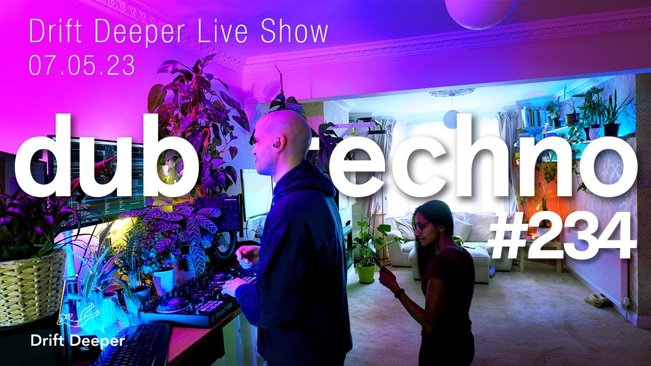 Dub Techno & House Mix - Drift Deeper Live Show 234 - 07.05.23
