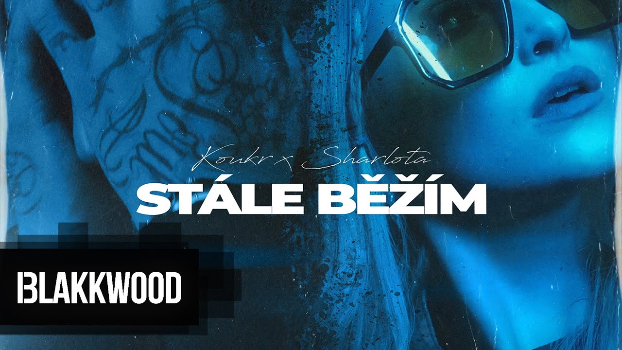 Koukr ft. Sharlota - Stále běžím (Official video)