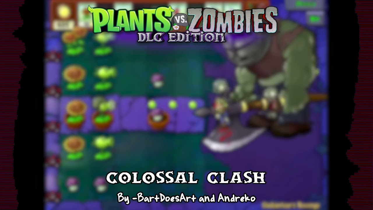 Colossal Clash (Giga Gladiantuar V2) - Plants Vs. Zombies: DLC Edition (Featuring Andreko)