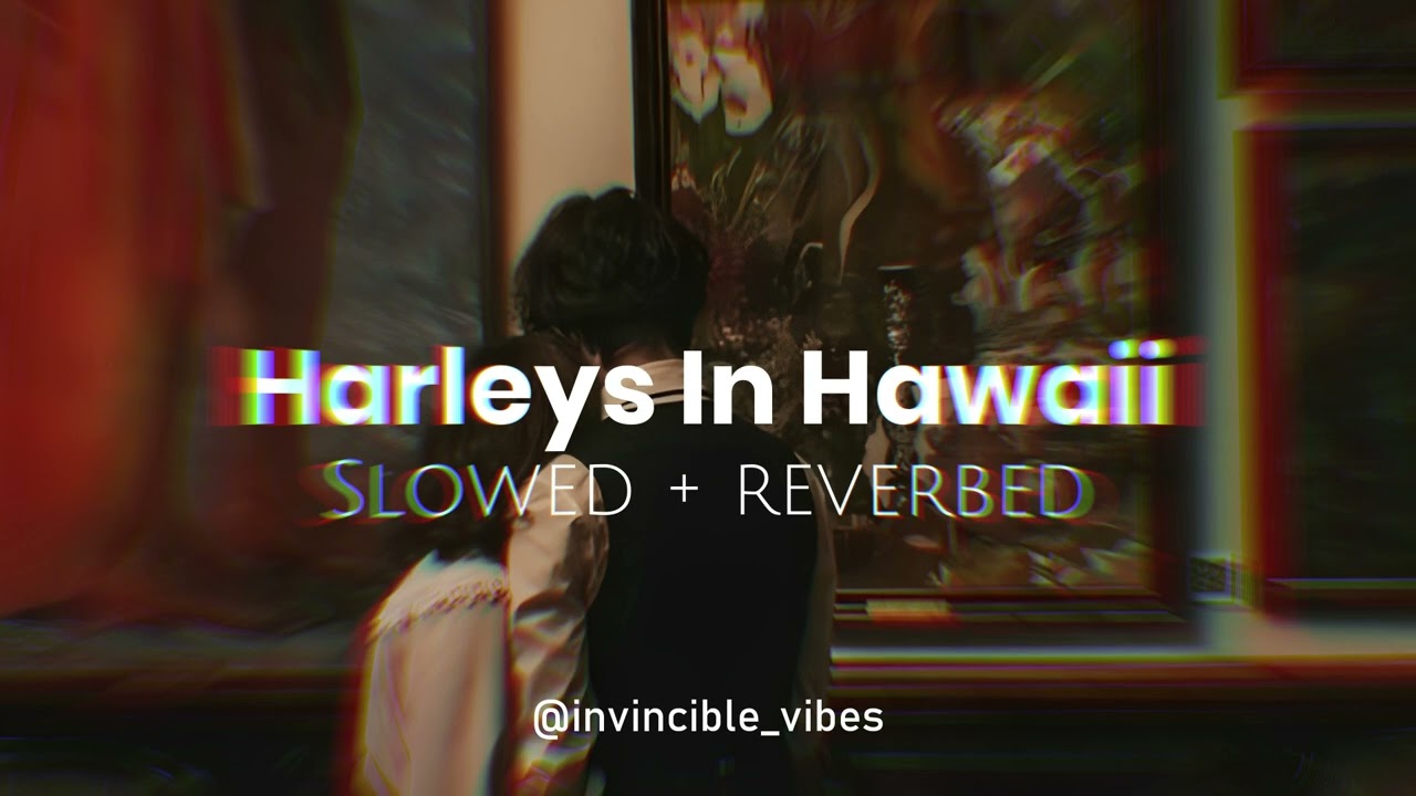 You and I (Harleys in Hawaii) - Katy Perry | Slowed + Reverbed | Attractive Playlist💖🍁