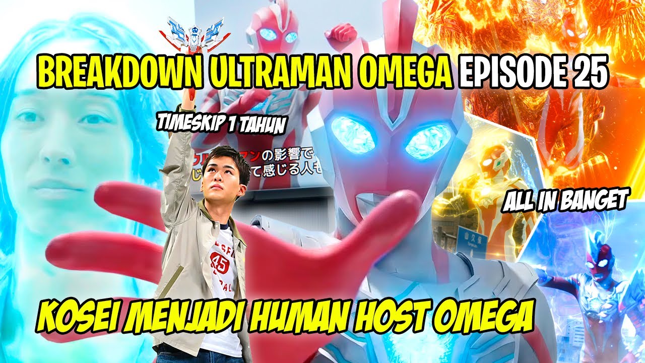 KOSEI JADI ULTRAMAN OMEGA BARU !! SORATO ENDINGNYA GIMANA ? - Bahas Ultraman Omega Episode 25 Tamat