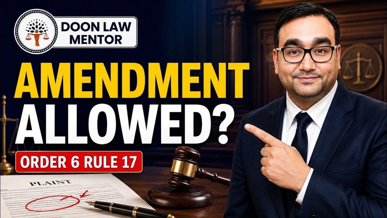 Amendment of Pleadings under CPC | Order 6 Rule 17 Explained | Judiciary Exam Must-Know