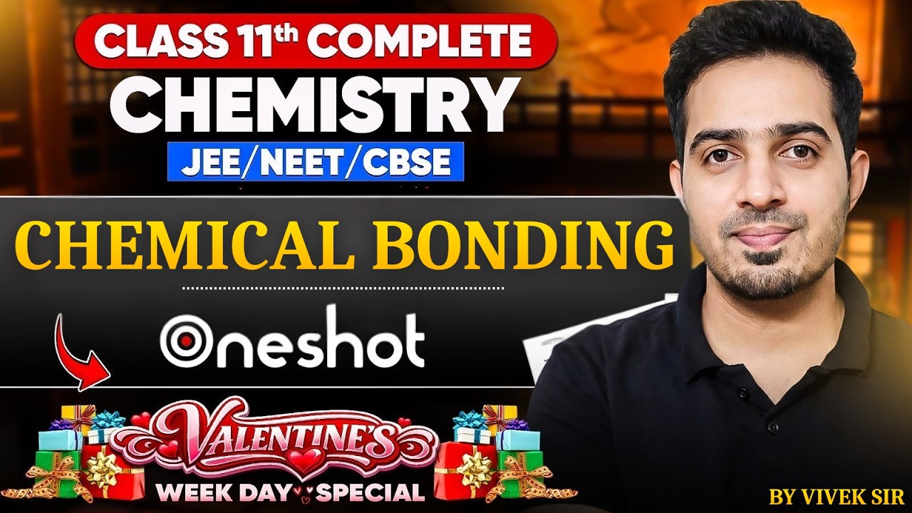 Chemical Bonding One Shot | Class 11th Chemistry | JEE NEET CBSE | Valentine’s Week Special Series