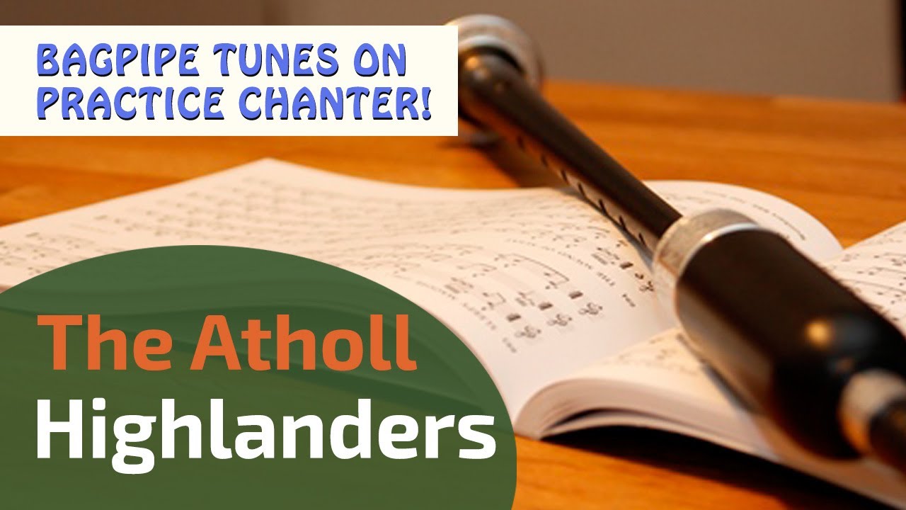 The Atholl Highlanders | Bagpipe Tunes on Practice Chanter ⭐⭐⭐⭐⭐