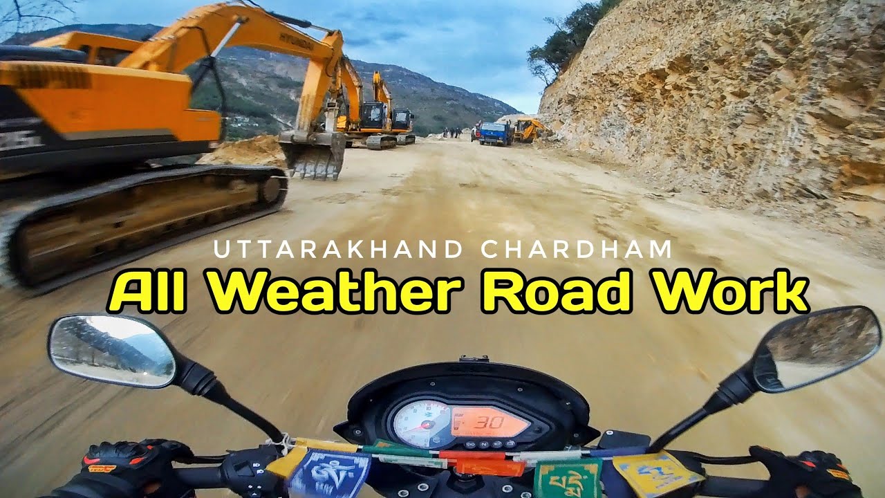 Uttarakhand Chardham All Weather Road Work || By Alok Rana || Pahadi Biker