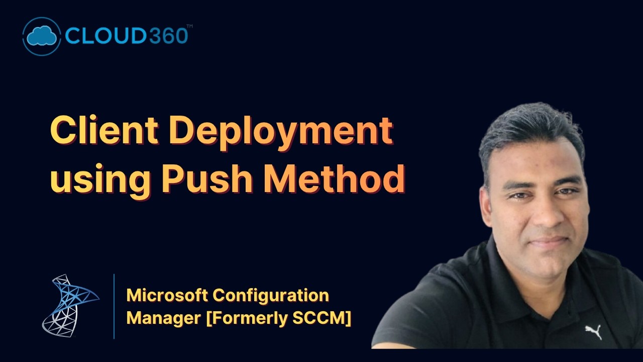 Client Deployment using Push Method in Microsoft Configuration Manager (Formerly SCCM)