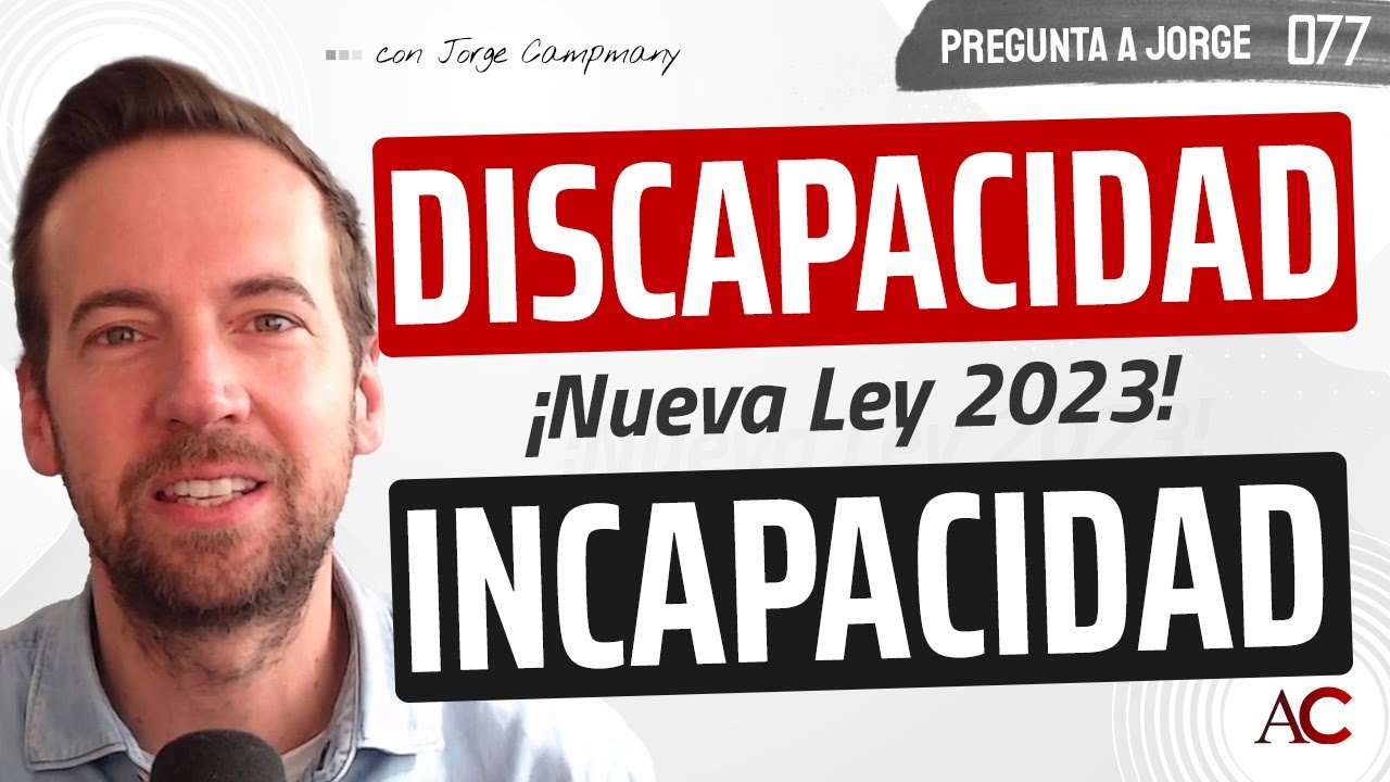 Se equiparan (pero no al 100%) Discapacidad e Incapacidad - PREGUNTA A JORGE 7️⃣7️⃣