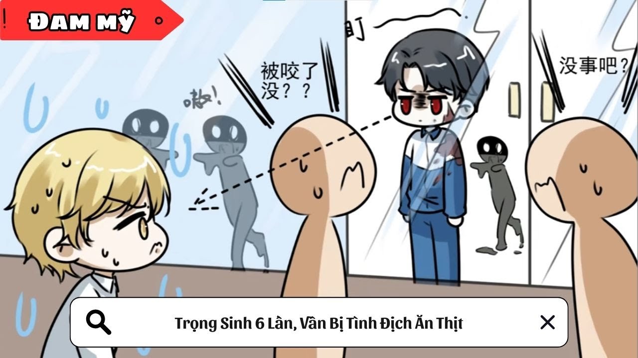 [BL] Trọng Sinh 6 Lần, Vẫn Bị Tình Địch Ăn Thịt || Truyện đam mỹ || Kim Ngân Vietsub