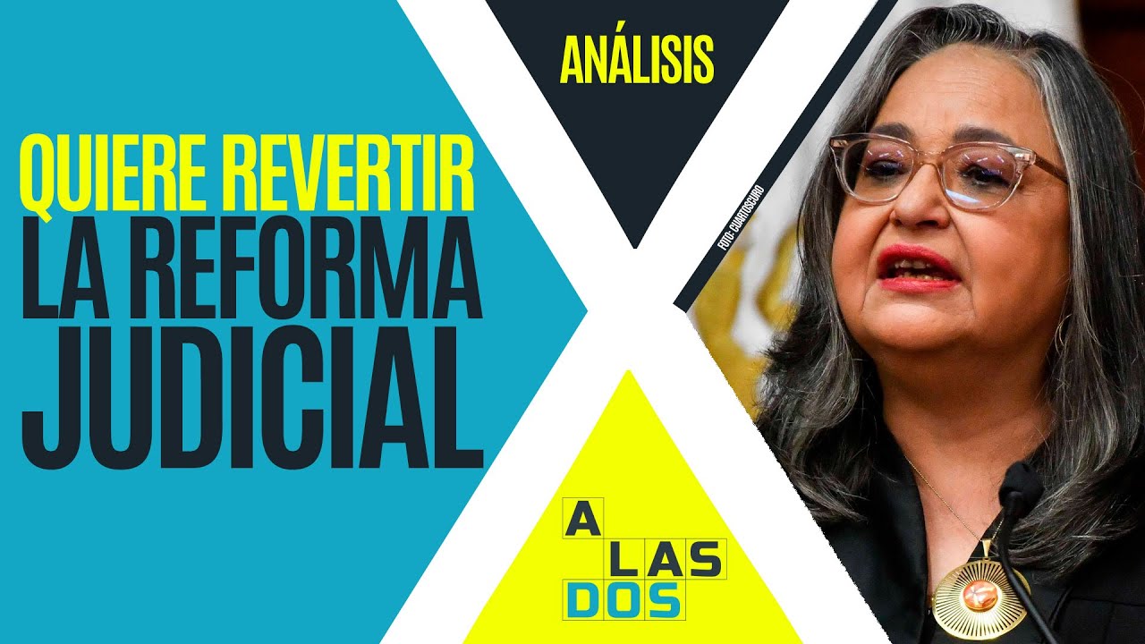 #An&aacute;lisis &not; Norma Pi&ntilde;a reaparece y pregunta: &iquest;c&oacute;mo revertir la reforma judicial?