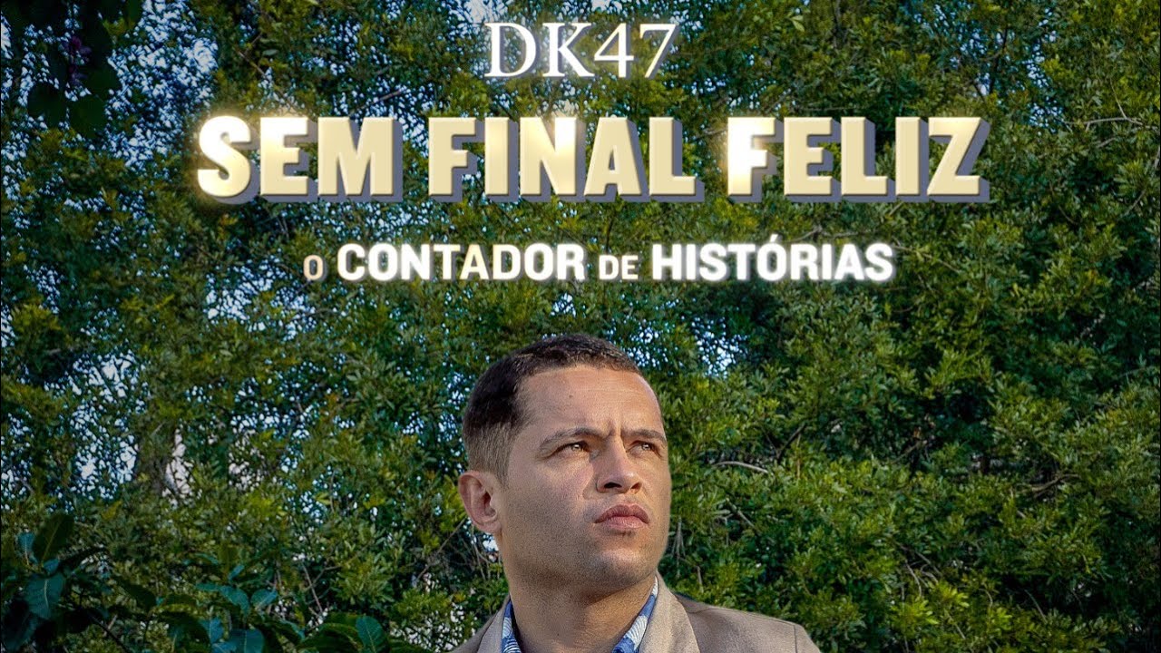 DK47 - Sem Final Feliz (Videoclipe Oficial)
