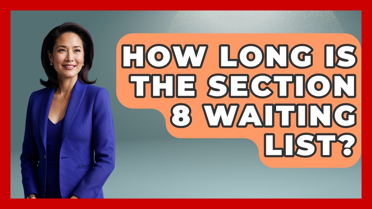 How Long Is The Section 8 Waiting List? - Womens Wisdom and Power