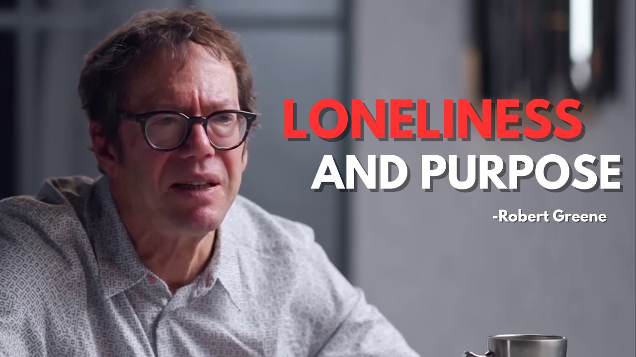 The Hidden Curse of Being Lonely | Robert Greene