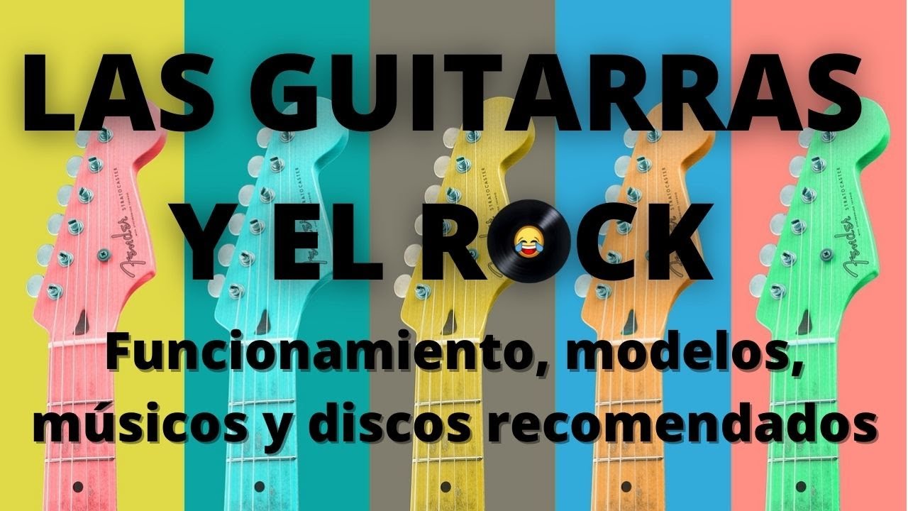 Las guitarras del rock - Curiosidades y discos recomendados - Serie instrumentos musicales #2