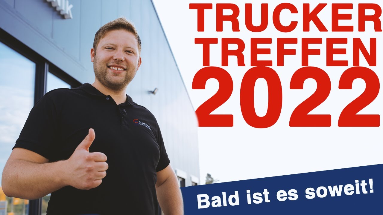 Bald ist es soweit - Trucker Treffen 2022