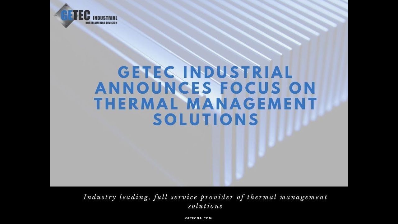 Getec Industrial Announces Focus on Thermal Management Solutions