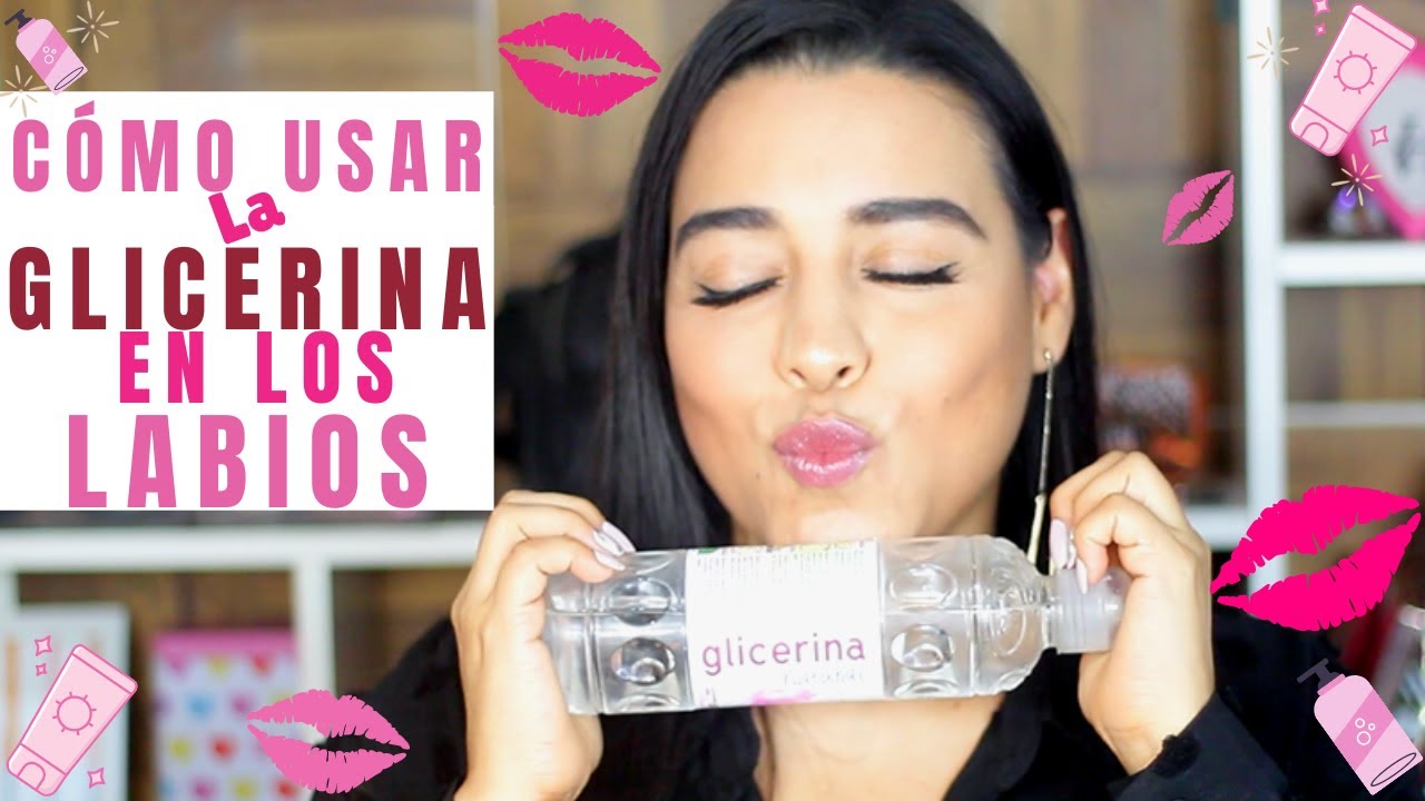 COMO USAR LA GLICERINA EN LOS  LABIOS RESECOS | Usos y Beneficios de la Glicerina ✅