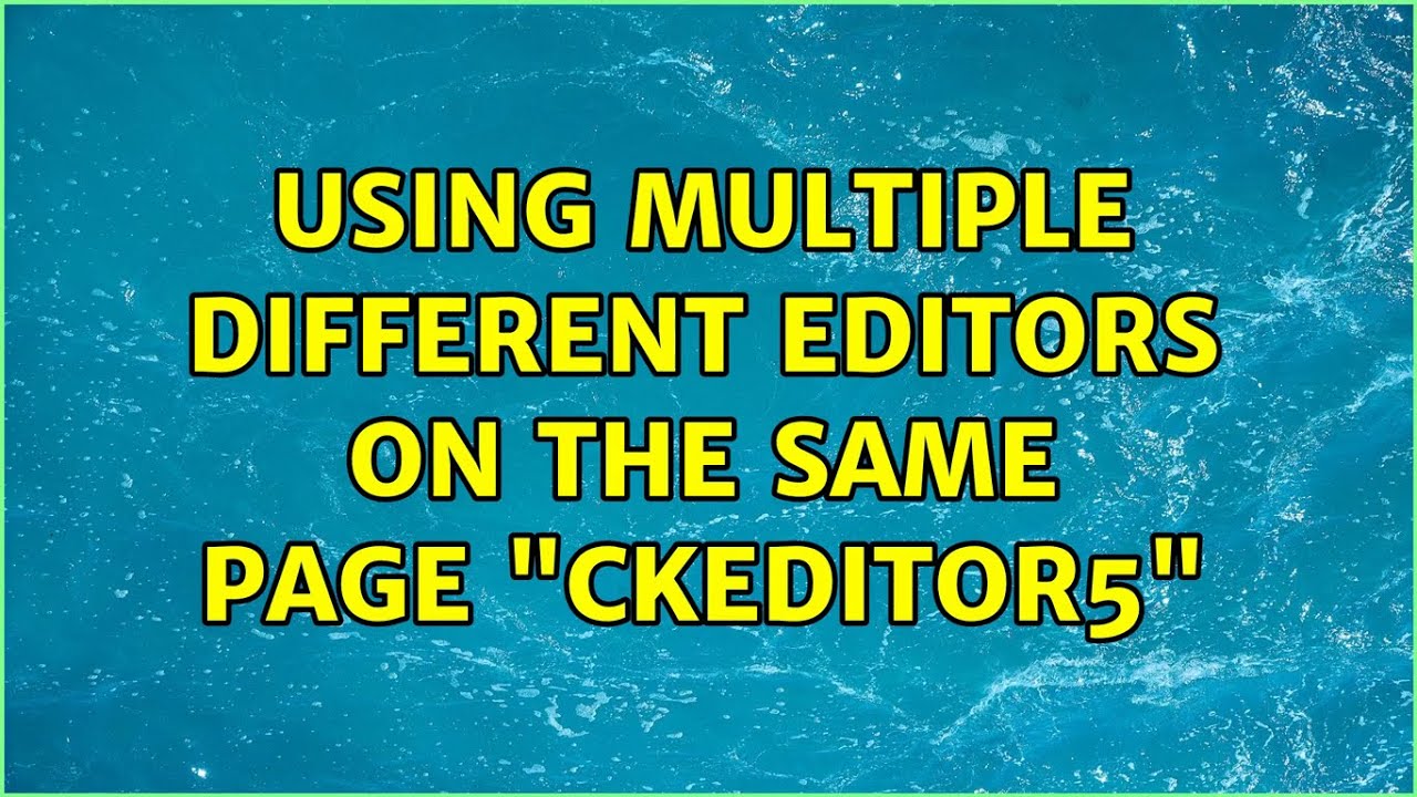Using multiple different editors on the same page 
