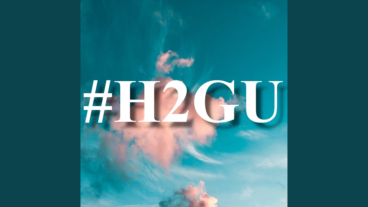 #H2GU (feat. CRAIG SMART)