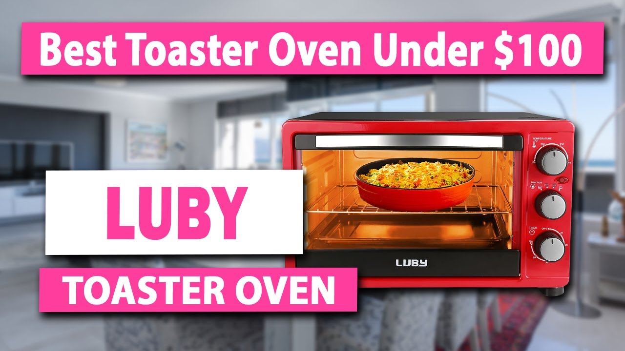 Luby Convection Toaster Oven with Timer - Best Toaster Oven Under $100