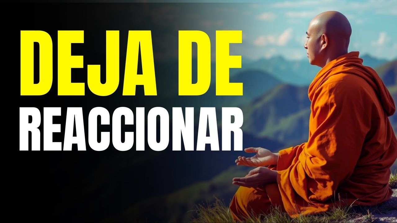 DEJA DE REACCIONAR A LAS PROVOCACIONES: 13 ENSEÑANZAS BUDISTAS PARA MANTENER LA CALMA