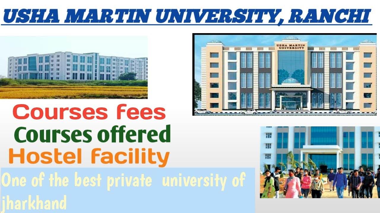 USHA MARTIN UNIVERSITY RANCHI | COLLEGE REVIEW | COURSES | FEES STRUCTURE | SCHOLARSHIP | PLACEMENTS