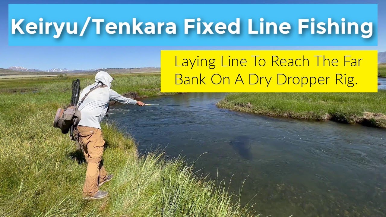 Laying Line To Reach The Far Back On A Dry Dropper Rig With Your Keiryu / Tenkara Rod .